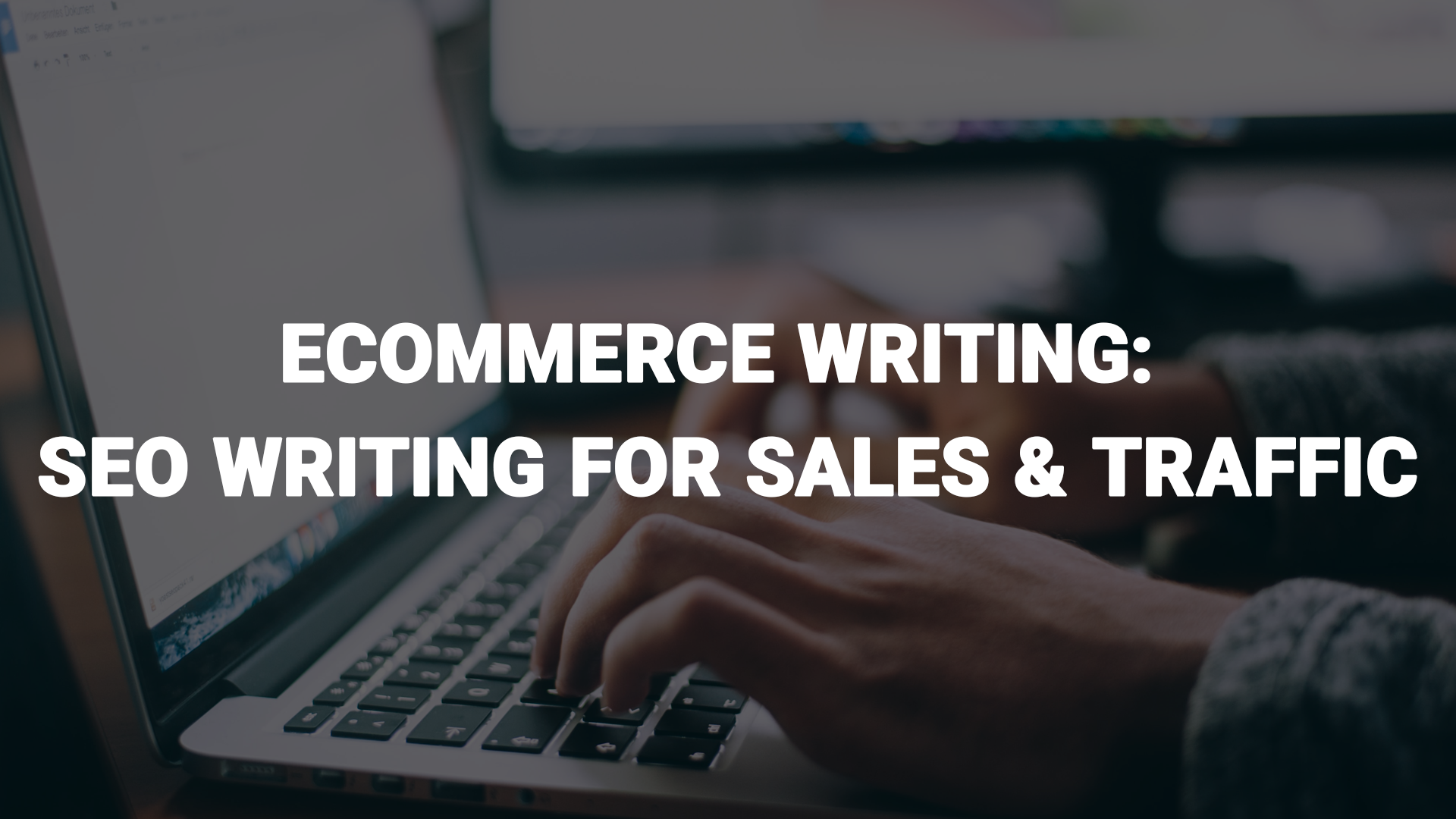Ecommerce Writing: SEO Writing for Sales & Traffic